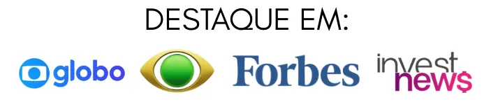 Destaque em: Globo, Band, Forbes e InvestNews